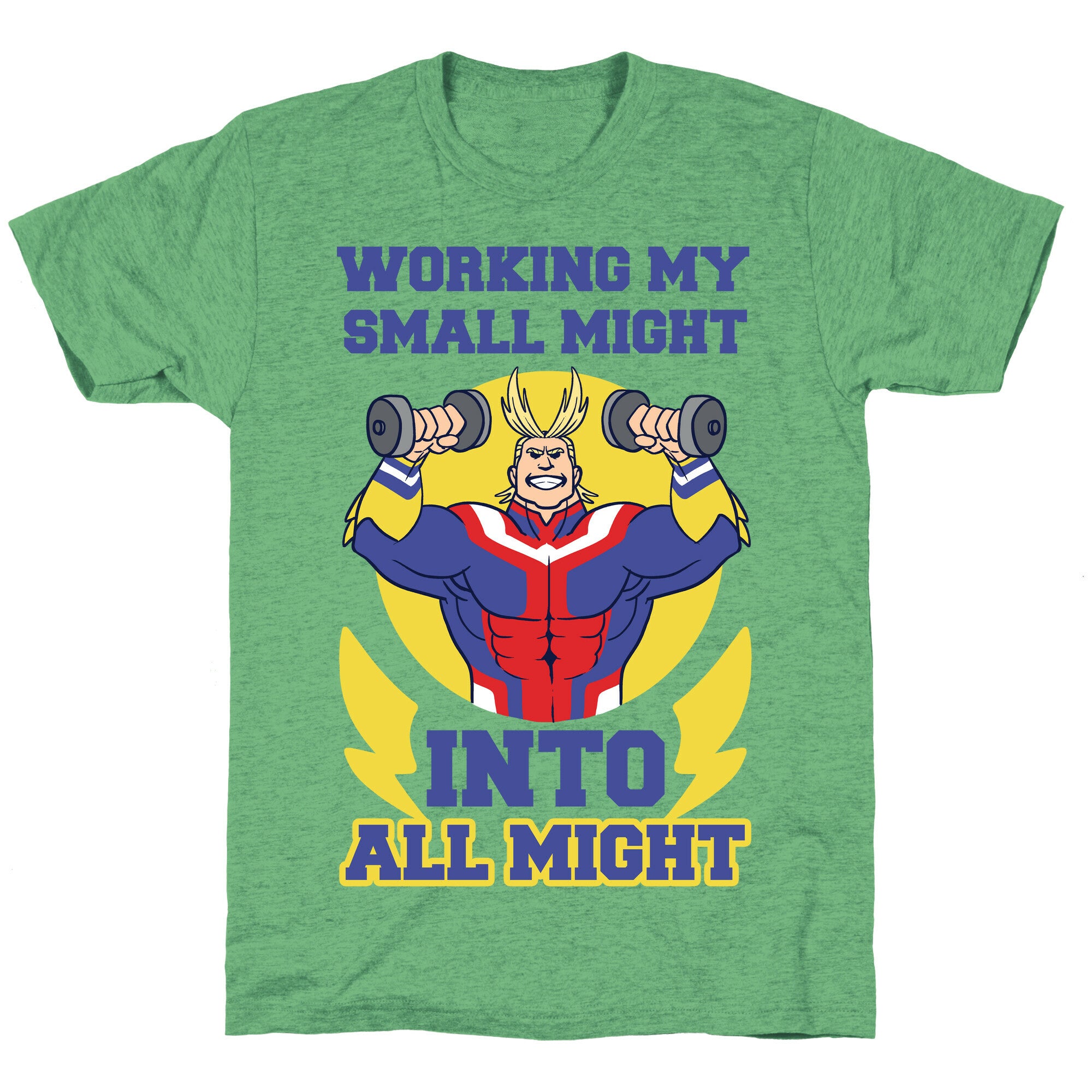 Working My Small Might Into All Might - My Hero Academia Unisex Triblend Tee